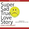 Super Sad True Love Story: A Novel | Gary Shteyngart