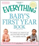 The Everything Babys First Year Book: The advice you need to get you and baby through the first twelve months (Everything (Parenting))