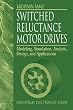 Switched Reluctance Motor Drives: Modeling, Simulation, Analysis, Design, and Applications (Industrial Electronics)