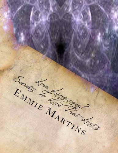 Love Languages ? Secrets To Love That Lasts: Write Down Your Favorite Things, Gratitude, Inspirations, Quotes, Sayings & Notes About Your Secrets To Love That Lasts!