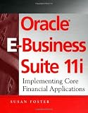 Oracle E-Business Suite 11i: Implementing Core Financial Applications