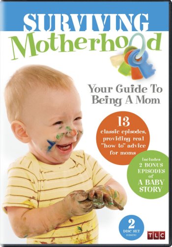 Surviving Motherhood: Your Guide to Being a Mom