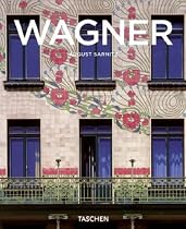 Otto Wagner, 1841-1918: Forerunner of Modern Architecture (Basic Architecture)