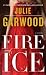 Fire and Ice: A Novel