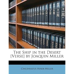 The Ship in the Desert [Verse] by Joaquin Miller