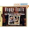 Happy Trails: A Pictorial Celebration of the Life and Times of Roy Rogers and Dale Evans