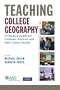 Teaching College Geography: A Practical Guide for Graduate Students and Early Career Faculty