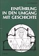 Einf�hrung in den Umgang mit Geschichte