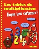 Les tables de multiplication : Enfin les retenir !