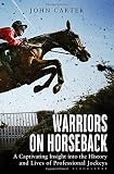 Warriors on horseback : the inside story of the professional jockey