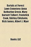 Burials at Forest Lawn Cemetery; Anna Katharine Green, Mary Burnett Talbert, Frederick Cook, Shirley Chisholm, Rick James, Albert J. Myer-