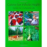 Cuisine for Whole Health: Recipes for a Sustainable Life