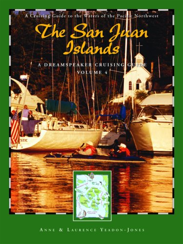 a dreamspeaker cruising guide vol 4 the san juan islands 1st ed