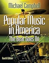 Popular Music in America The Beat Goes On Popular Music in America The Beat Goes On