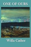 One of Ours (Willa Cather Scholarly Edition)