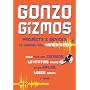 Gonzo Gizmos: Projects & Devices to Channel Your I&hellip by Simon Quellen Field