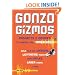 Gonzo Gizmos: Projects & Devices to Channel Your Inner Geek