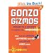 Gonzo Gizmos: Projects & Devices to Channel Your Inner Geek: Projects and Devices to Channel Your Inner Geek