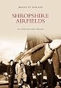 Shropshire Airfields (Archive photograph series)