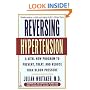 Reversing Hypertension: A Vital New Program to Prevent, Treat, and Reduce High Blood Pressure