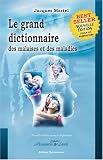 Le grand dictionnaire des malaises et des maladies