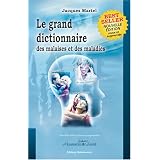 Le grand dictionnaire des malaises et des maladiespar Jacques Martel