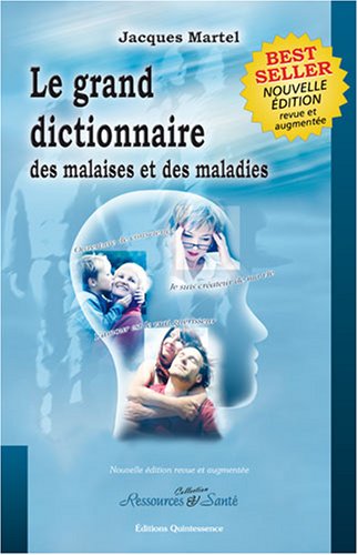 Le grand dictionnaire des malaises et des maladies