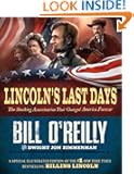 Lincoln's Last Days: The Shocking Assassination that Changed America Forever