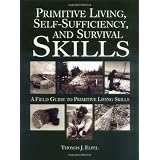 Primitive Living, Self-Sufficiency, and Survival Skills