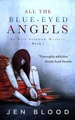 All the Blue-Eyed Angels (Book 1, The Erin Solomon Pentalogy)