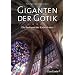 Kathedralen. Giganten der Gotik: Die Baukunst der Kathedralen