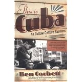 This Is Cuba: An Outlaw Culture Survives