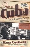 This Is Cuba: An Outlaw Culture Survives
