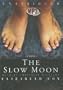The Slow Moon