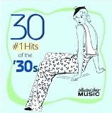 30 Number One Hits of the 30s