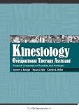 Kinesiology for the Occupational Therapy Assistant: Essential Components of Function and Movement