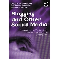 Blogging and Other Social Media: Exploiting the Technology and Protecting the Enterprise
