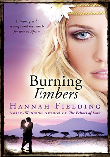 Burning Embers: Romance of passion, jealousy and the search for love in wild Africa