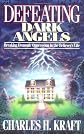 Defeating Dark Angels: Breaking Demonic Oppression in the Believer's Life