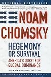Hegemony or Survival: America's Quest for Global Dominance (American Empire Project)