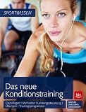 Produkt-Bild: Das neue Konditionstraining: Grundlagen | Methoden | Leistungssteuerung | &Uuml;bungen | Trainingsprogramme