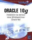 Oracle 10g : Installation du serveur sous Windows/Linux Oracle Net