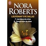 Lieutenant Eve Dallas, Tome 7 et 8 : Les bijoux du crime ; Conspiration du crimepar Nora Roberts
