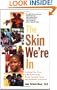 The Skin We're In: Teaching Our Teens To Be Emotionally Strong, Socially Smart, and Spiritually Connected