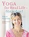 Produkt-Bild: Yoga for Real Life - f&uuml;r jeden!