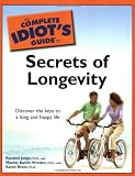 The Complete Idiot's Guide to the Secrets of Longevity