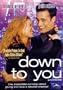 Down to You