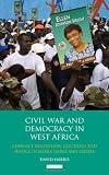 Civil War and Democracy in West Africa: Conflict Resolution, Elections and Justice in Sierra Leone and Liberia (International Library of African Studies)