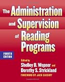 The Administration and Supervision of Reading Programs, Fourth Edition (Language and Literacy Series (Teachers College Pr))