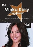 The Minka Kelly Handbook - Everything you need to know about Minka Kelly